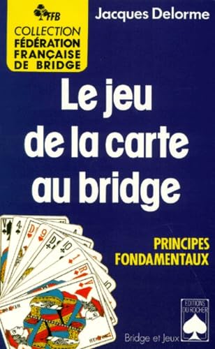 Le Jeu De La Carte Au Bridge. Principes Fondamentaux Books