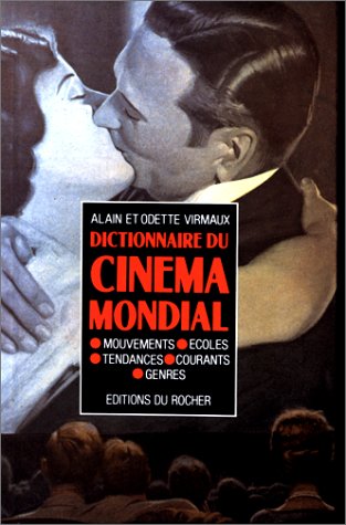 Dictionnaire du cinéma mondial : mouvements, écoles, courants, tendances et genres Books