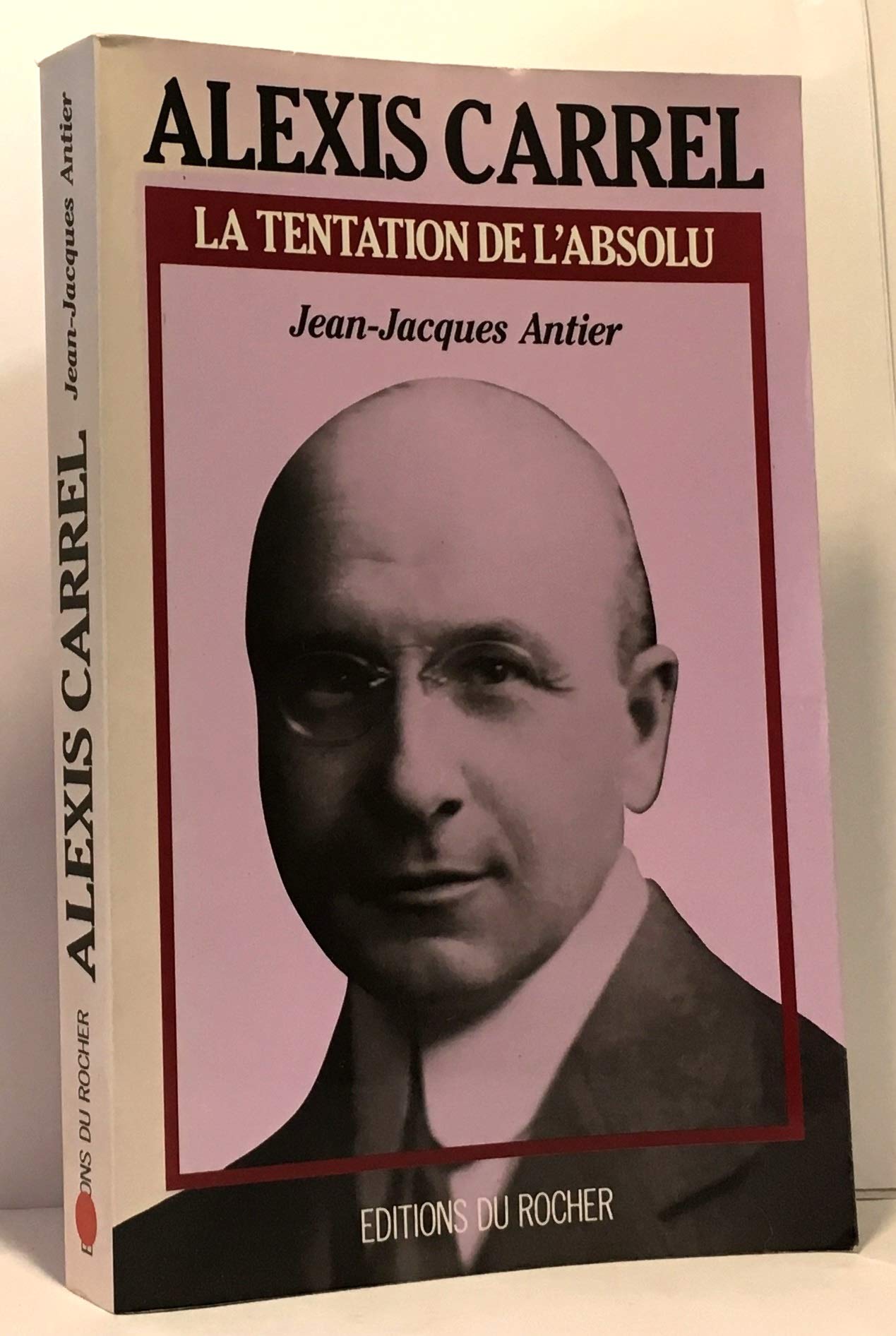 Alexis Carrel : la tentation de l'absolu book