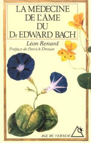La médecine de l'âme du docteur Edward Bach Books