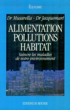 Alimentation, pollutions, habitat : vaincre les maladies de notre environnement Books