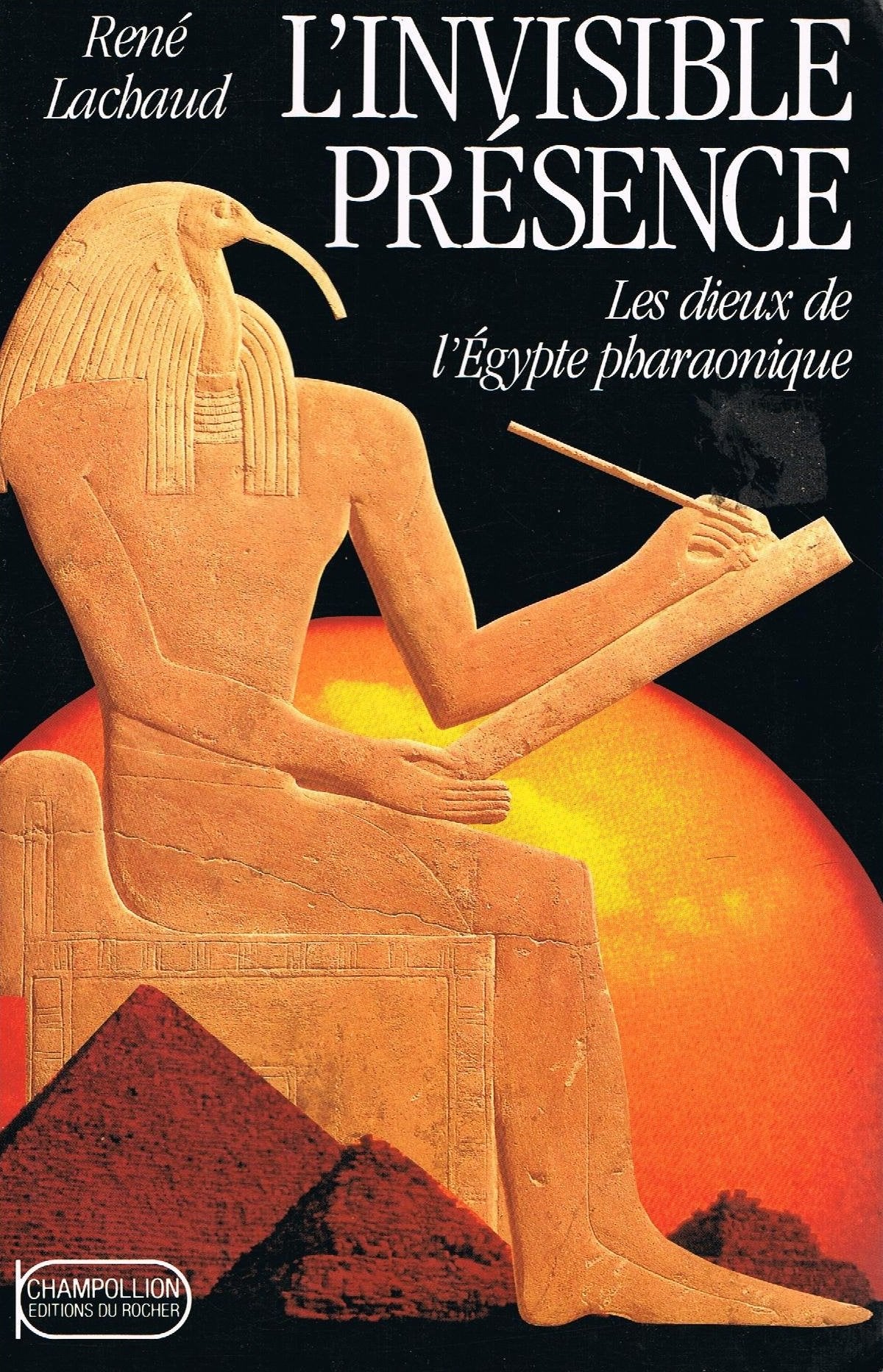 L'invisible présence : les dieux de l'Egypte pharaonique Books