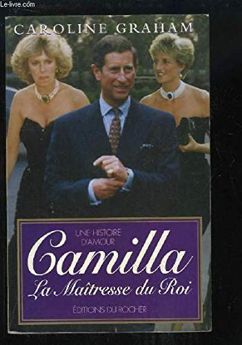 Camilla: La maîtresse du roi, une histoire d'amour Books