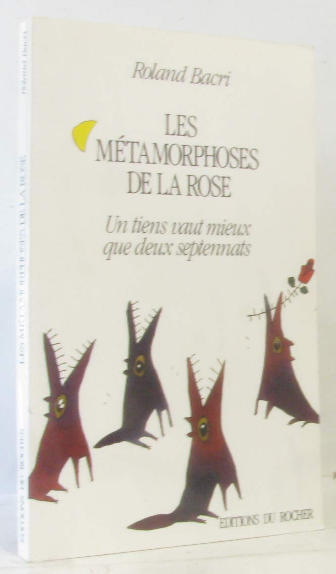 Les métamorphoses de la rose: Un tiens vaut mieux que deux septennats book