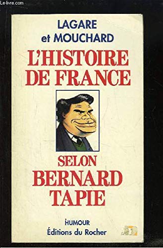 L'histoire de France selon Bernard Tapie book