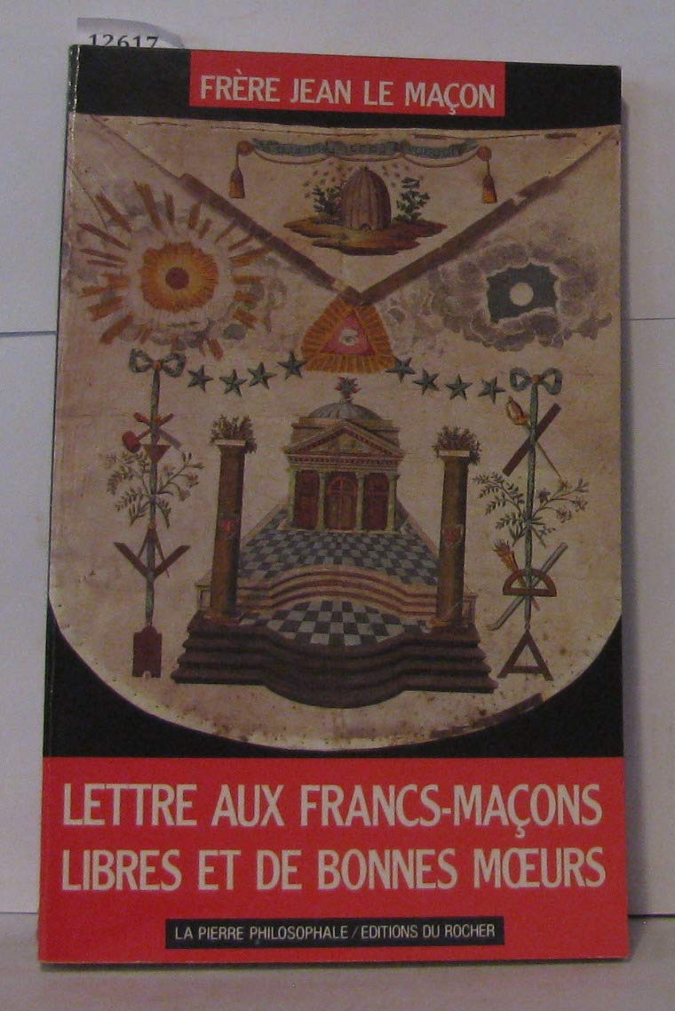 Lettre aux francs-maçons libres et de bonnes moeurs Books
