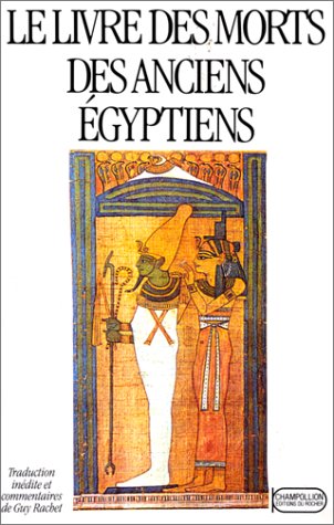 Le Livre des morts des anciens Egyptiens : texte et vignettes du papyrus d'Ani Politics & History