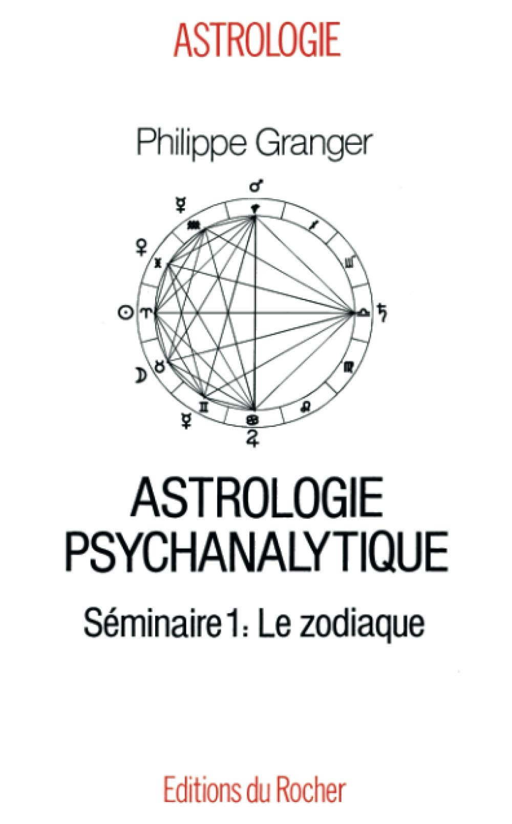 Le Zodiaque: Astrologie psychanalytique, séminaire 1 Religion & Esotericism