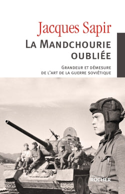 La Mandchourie oubliée : splendeur et démesure de l'art de la guerre soviétique Books