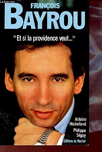 François Bayrou: "Et si la Providence veut" book