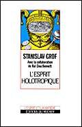 L'Esprit holotropique: Les trois niveaux de la conscience humaine Religion & Esotericism