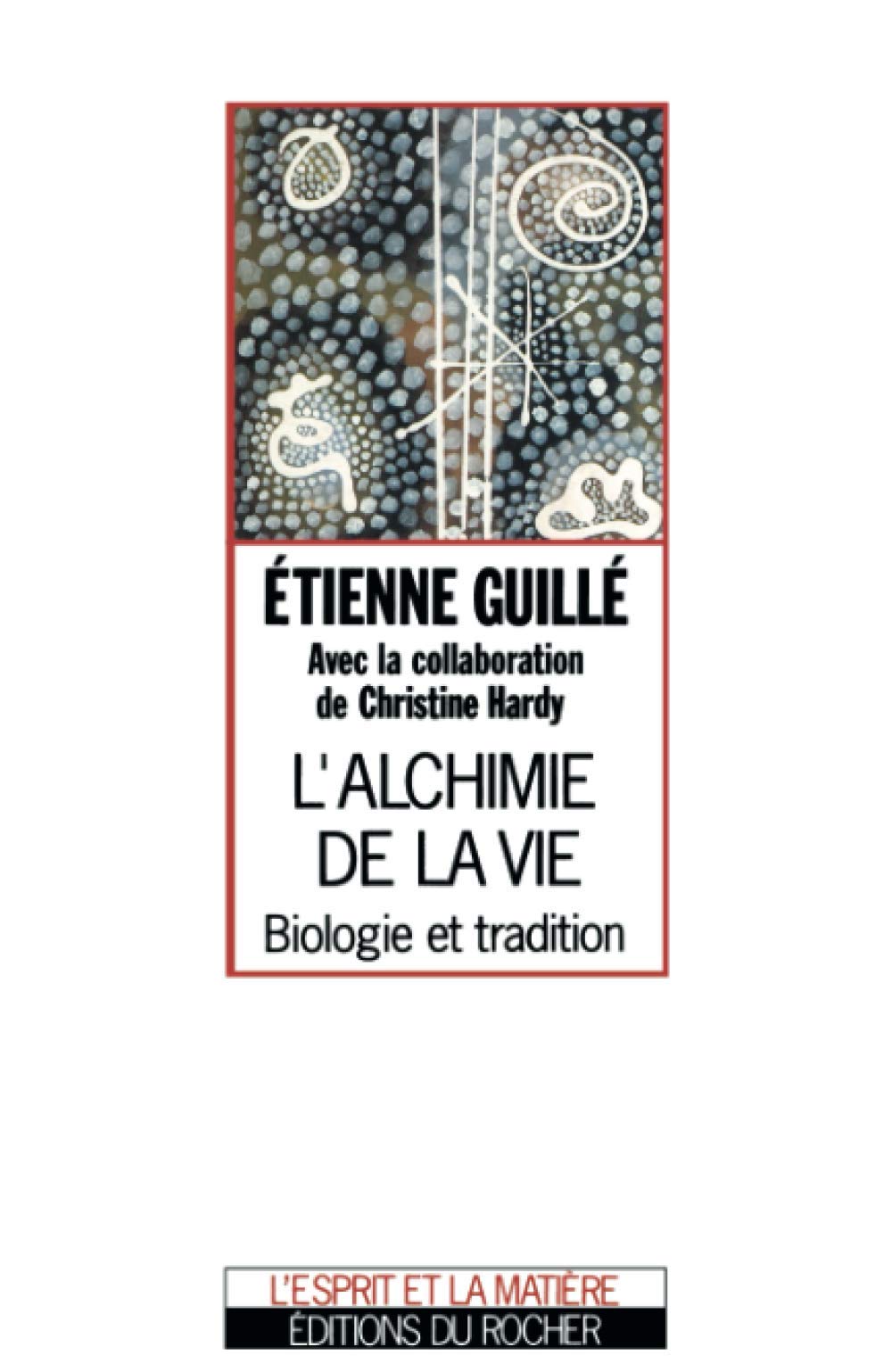 L'alchimie de la vie : biologie et tradition Religion & Esotericism