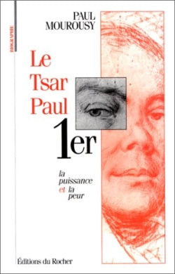 Le tsar Paul 1er : la puissance et la peur book
