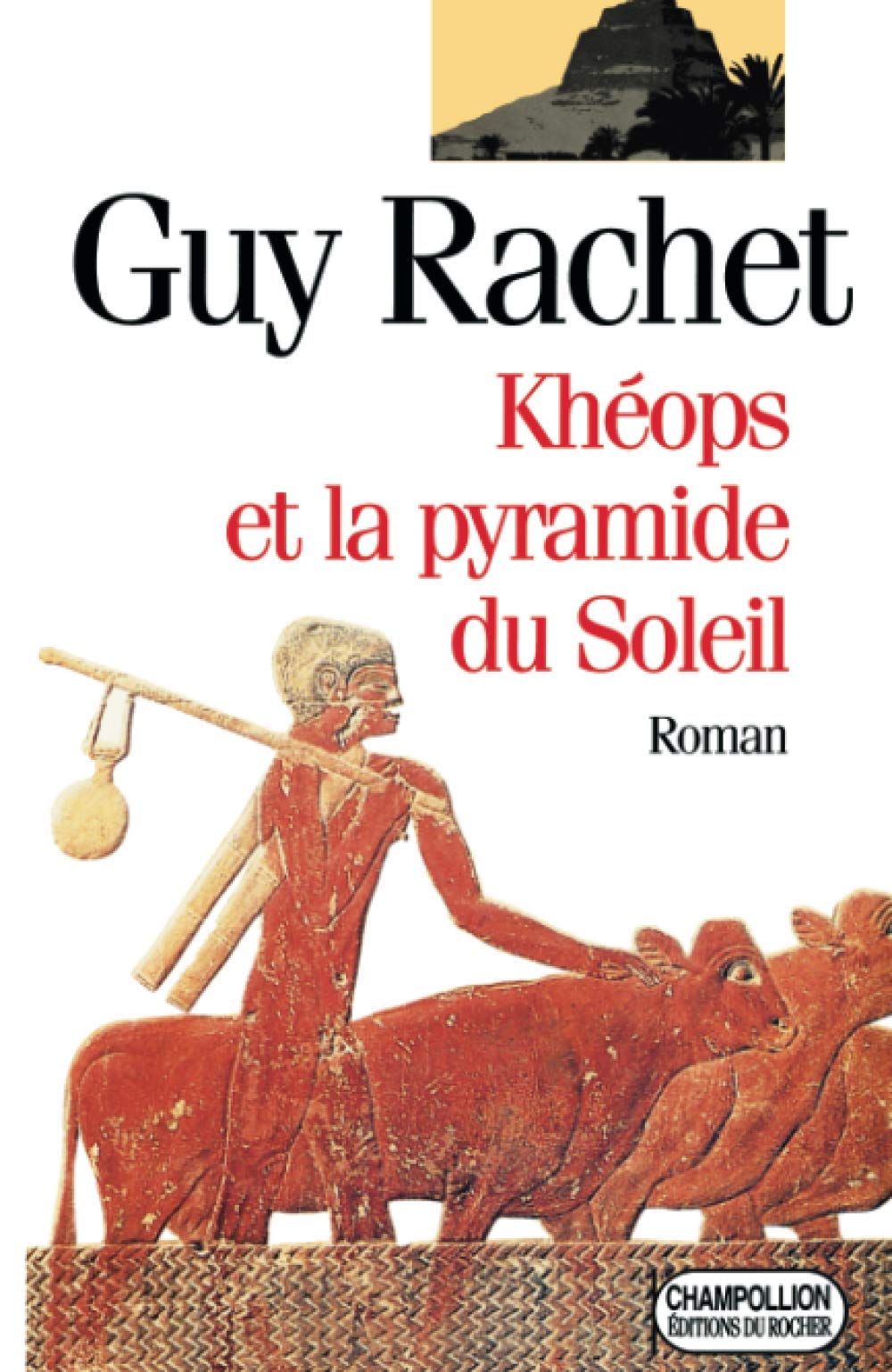 Le roman des pyramides. Vol. 1. Khéops et la pyramide du soleil Politics & History