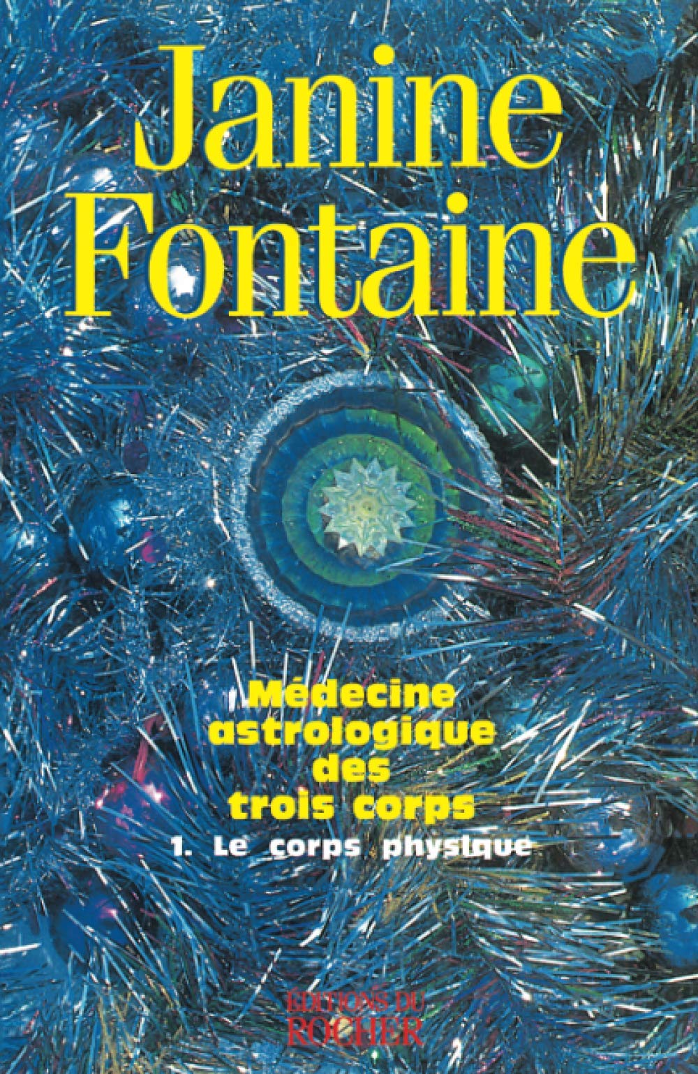 Médecine astrologique des trois corps. Vol. 1. Le corps physique Books