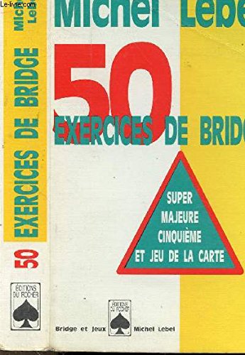50 Exercices De Bridge. Super Majeure Cinquieme Et Jeu De La Carte Books