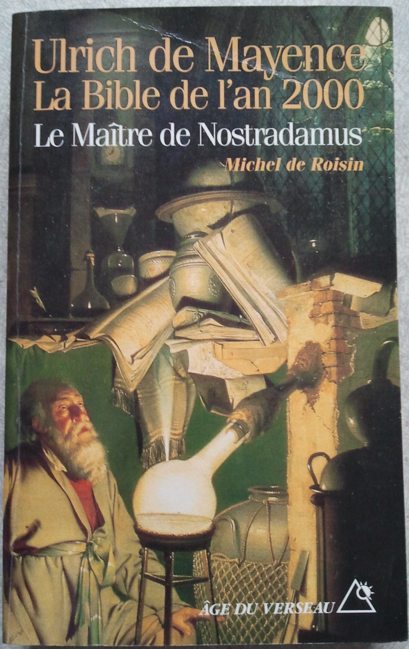 Ulrich de Mayence, la Bible de l'an 2000 : le maître de Nostradamus book