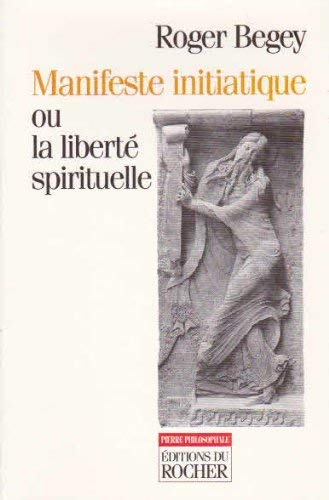 Manifeste initiatique ou La liberté spirituelle Books