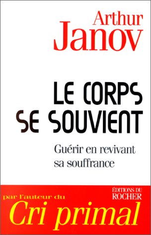 Le corps se souvient: Guérir en revivant sa souffrance book