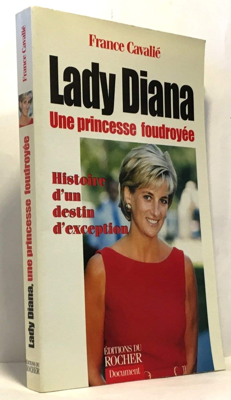 Lady Diana, une princesse foudroyée : histoire d'un destin d'exception Books