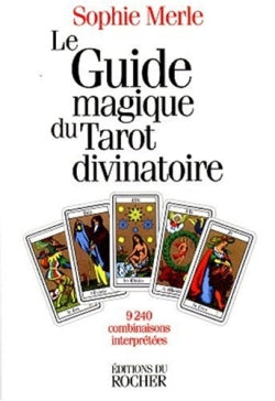 La pratique magique du tarot : 9240 combinaisons interprétées book