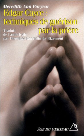 Edgar Cayce, techniques de guérison par la prière : Une lecture de la Bible book