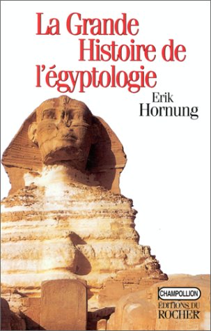 La grande histoire de l'égyptologie Politics & History