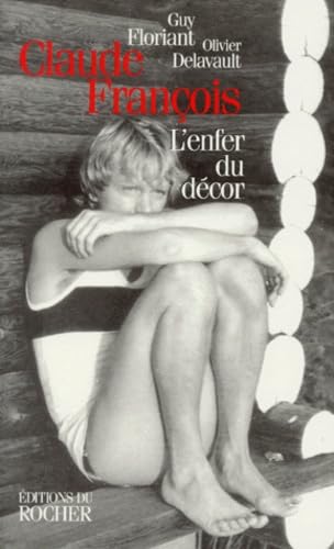 Claude Francois. L'Enfer Du Decor book