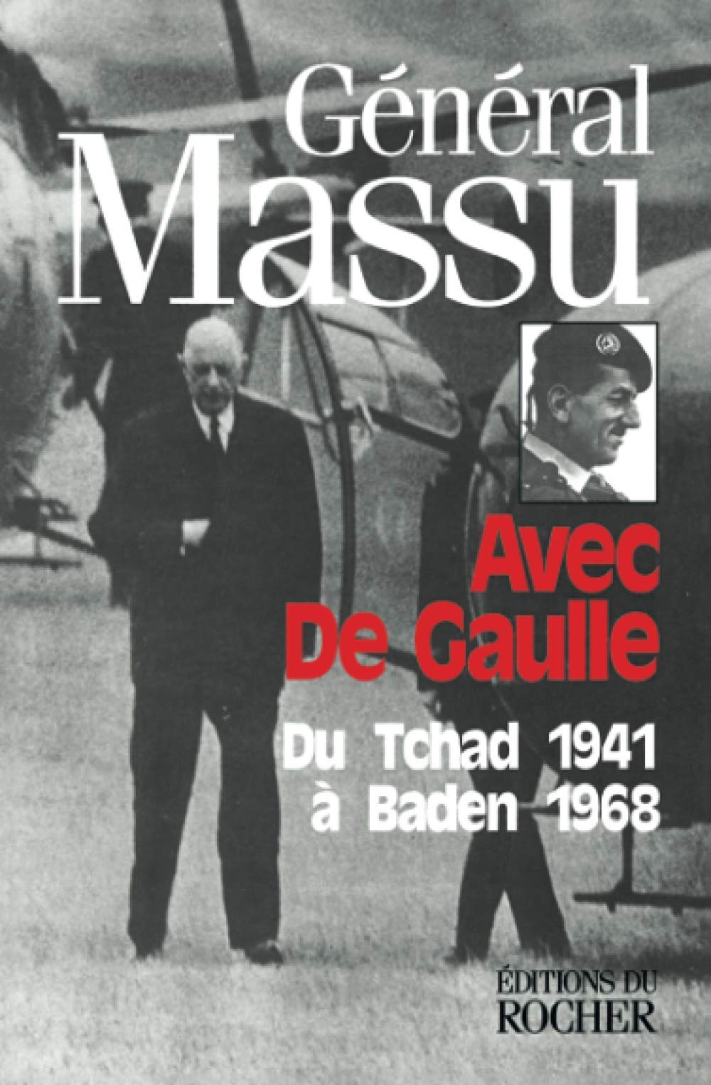Avec de Gaulle : du Tchad 1941 à Baden 1968 Books