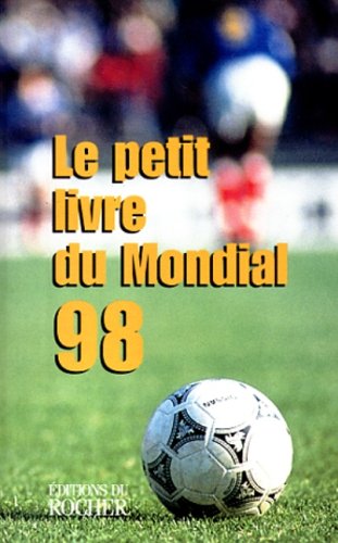 Le petit livre du Mondial 98 book