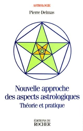 Nouvelle approche des aspects astrologiques : Théorie et pratique book