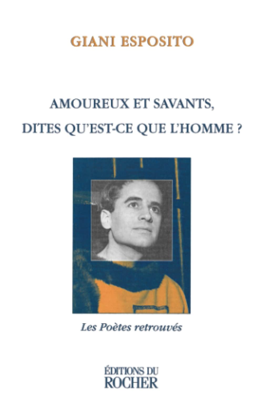 Amoureux et savants, dites qu'est-ce que l'homme ? Contemporary literature
