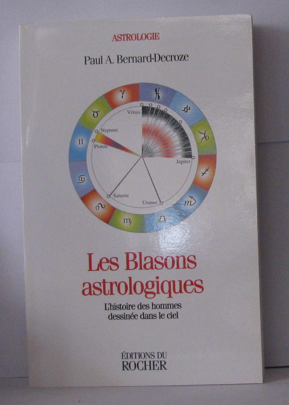 Les Blasons Astrologiques. L'Histoire Des Hommes Dessinee Dans Le Ciel Books