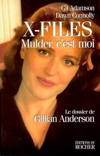 X-Files. Mulder, C'Est Moi. Le Dossier De Gillian Anderson book