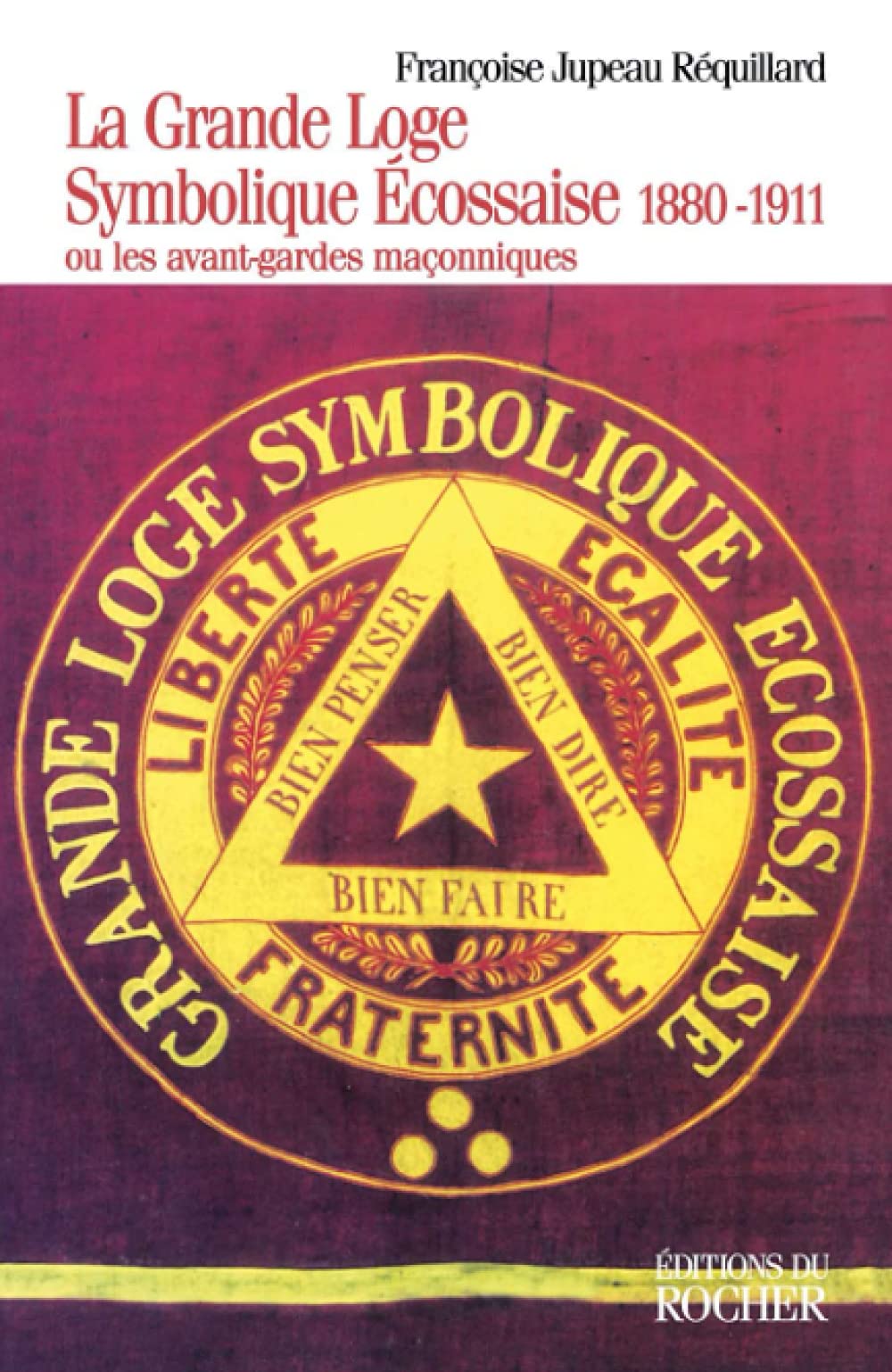 La Grande Loge symbolique écossaise ou Les avant-gardes maçonniques Religion & Esotericism