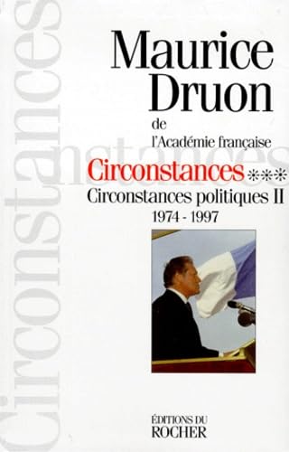 Circonstances politiques. Vol. 3. Circontances politiques II : 1974-1998 Contemporary literature