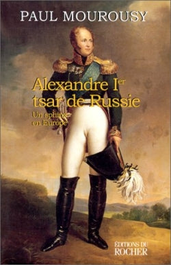 Alexandre Ier, tsar de Russie : un sphinx en Europe book