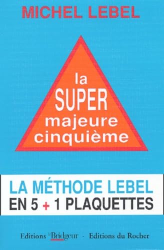 La super majeur cinquième. Méthode Lebel en 5+1 plaquettes book