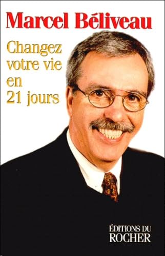 Changez Votre Vie En 21 Jours. Le Pouvoir Interieur book