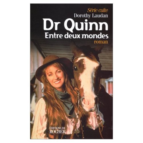 Dr Quinn. Vol. 3. Entre deux mondes book