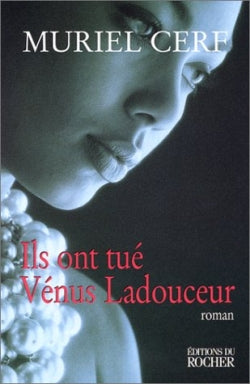 Ils ont tué Vénus Ladouceur Contemporary literature