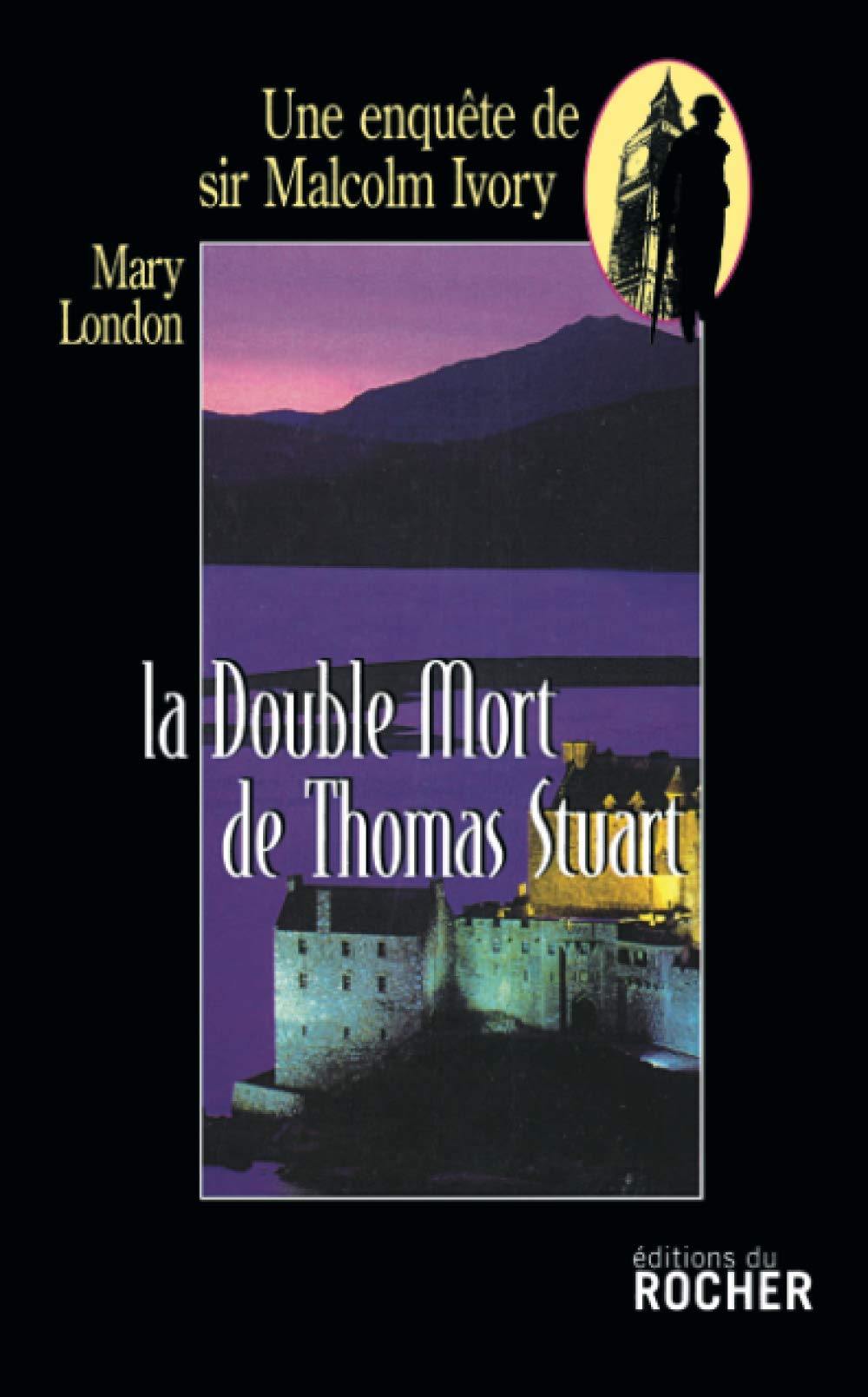 La double Mort de Sir Thomas Stuart: Une enquête de sir Malcolm Ivory Contemporary literature