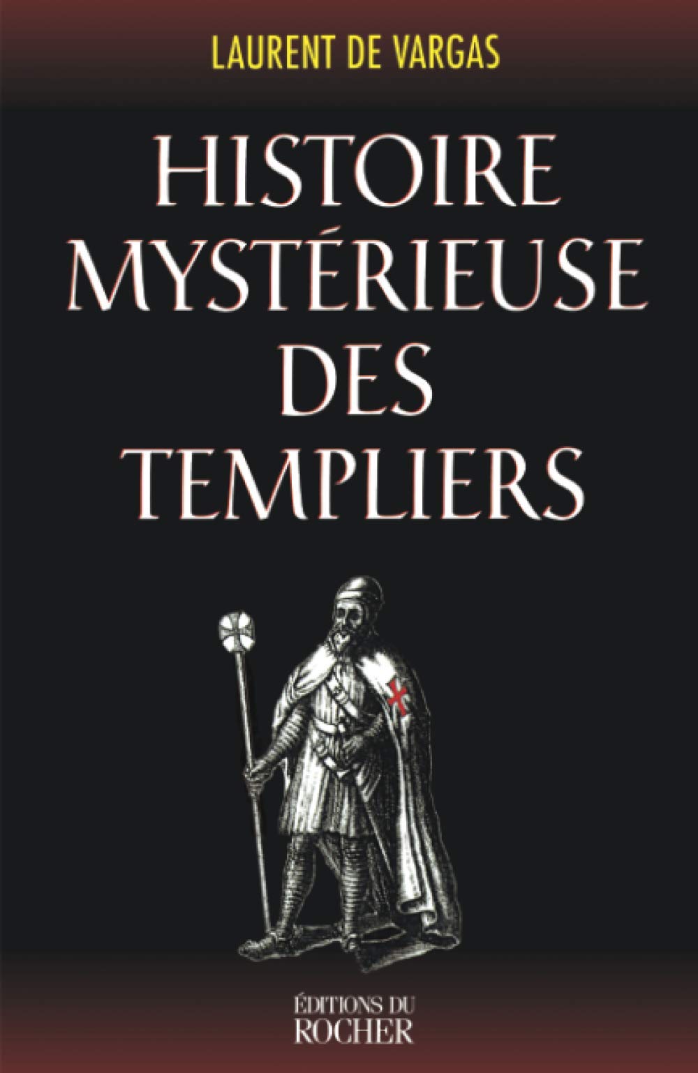 Histoire mystérieuse des templiers Religion & Esotericism