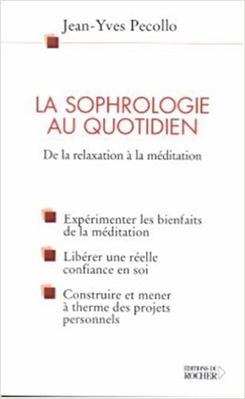 La sophrologie au quotidien : de la reflexion à la méditation Religion & Esotericism