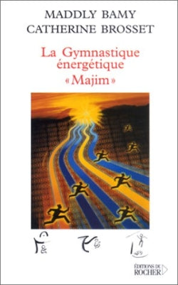 La gymnastique énergétique : majim book