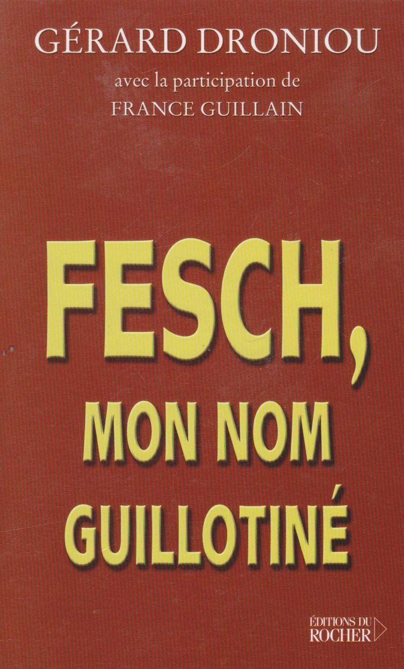 Fesch, mon nom guillotiné book