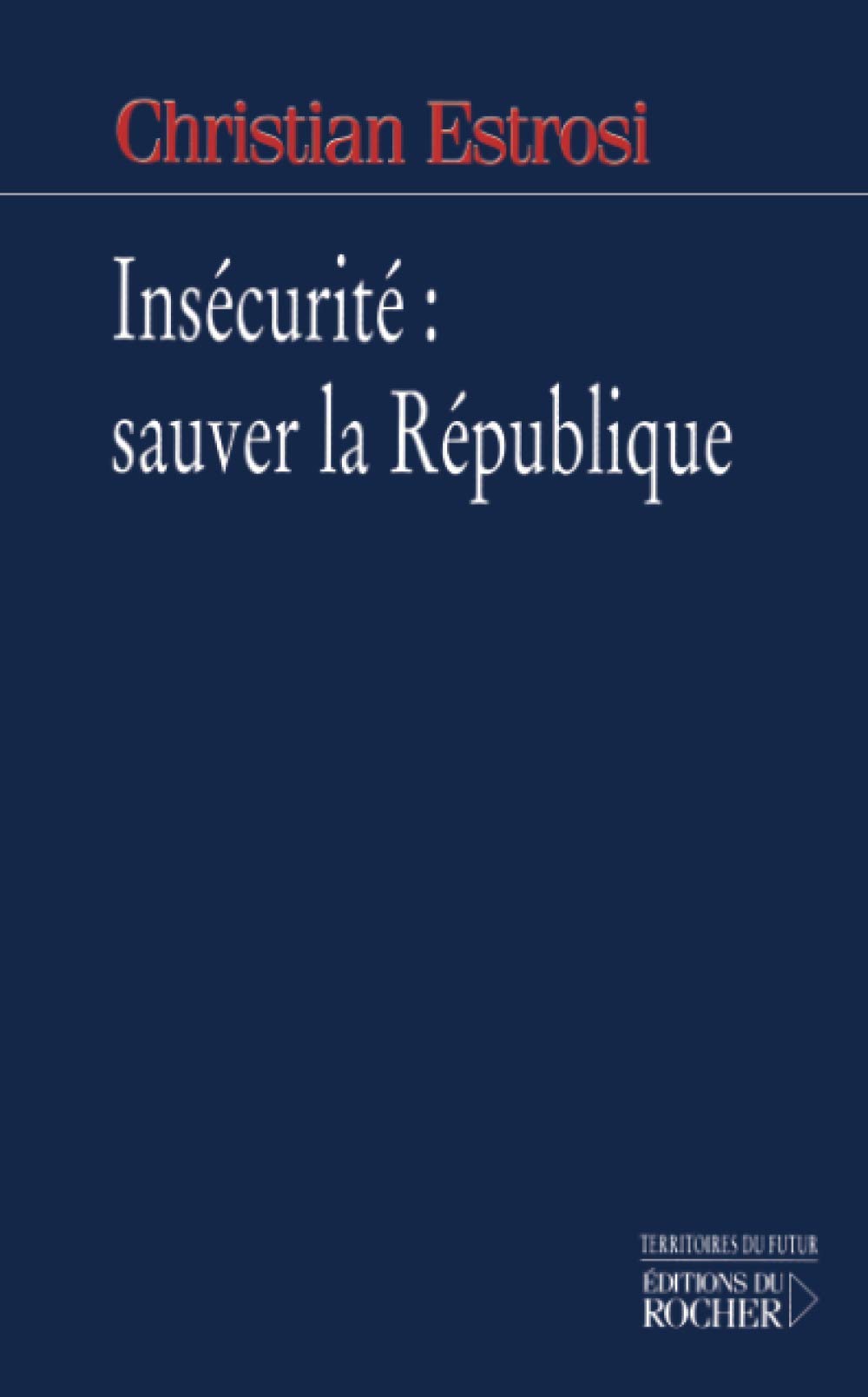 Insécurité : sauver la République book