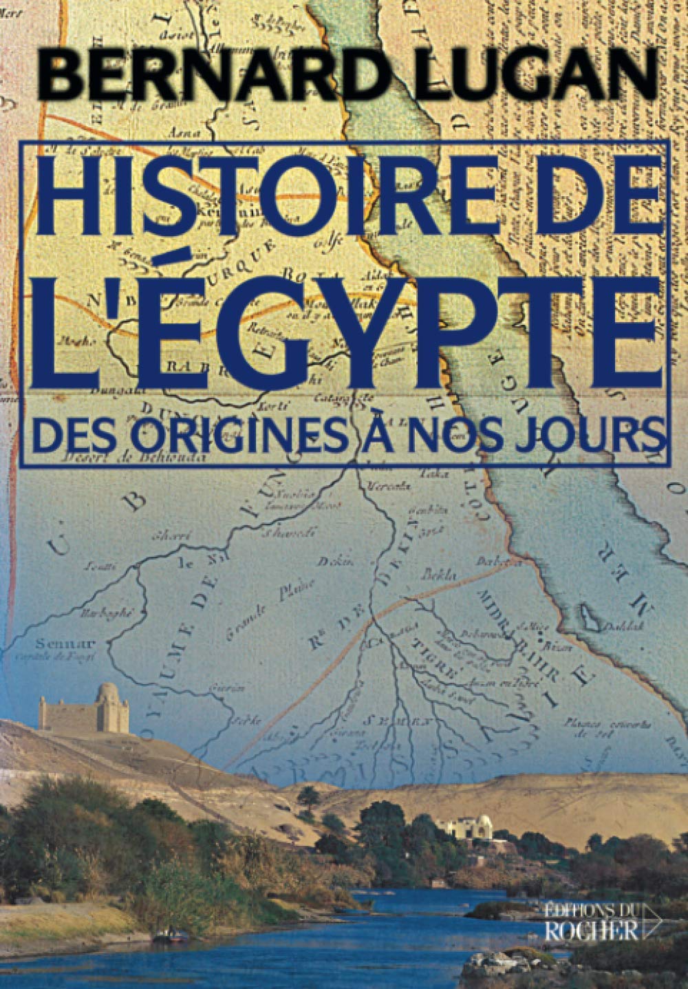 Histoire de l'Egypte: Des Origines à nos Jours Politics & History