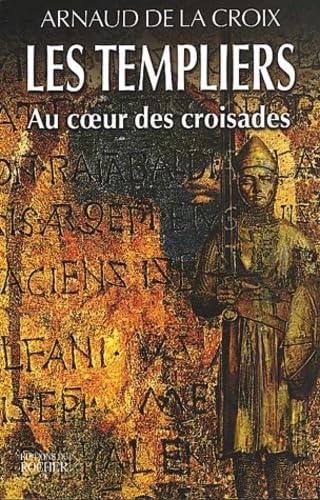 Les Templiers : Au coeur des croisades book