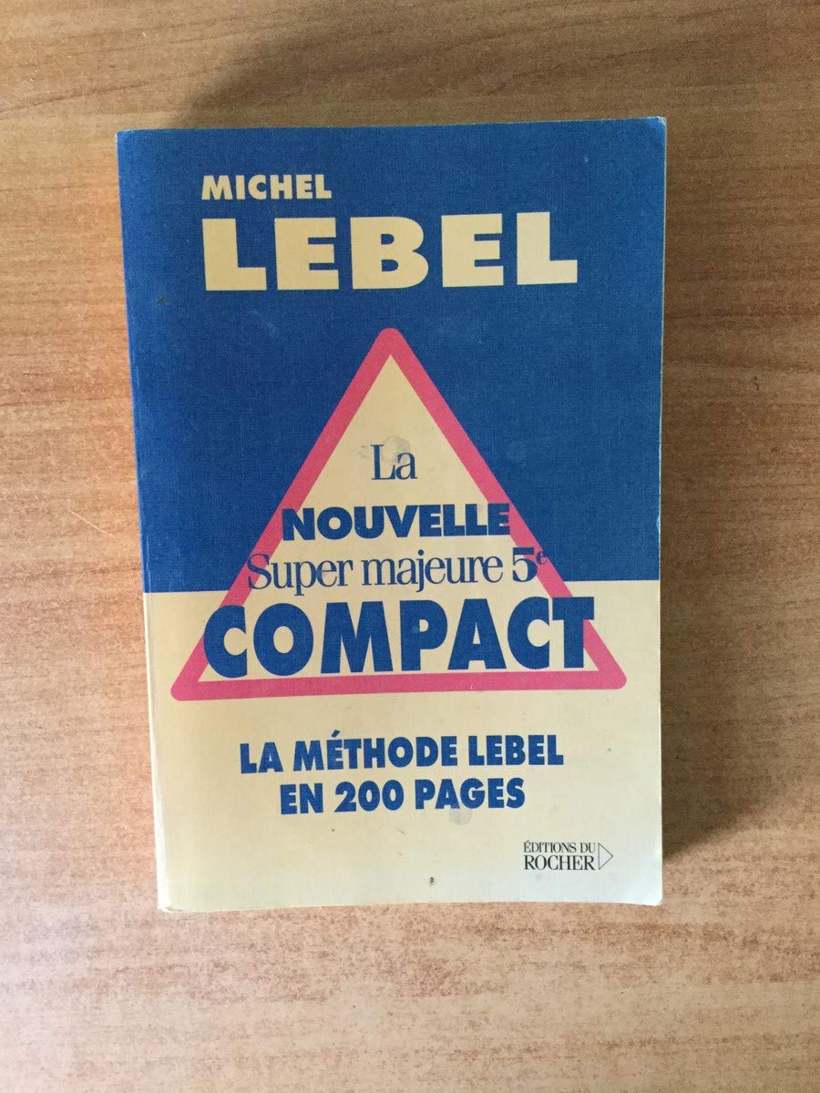La Nouvelle Super majeure 5e compact : La Méthode Lebel en 200 pages book